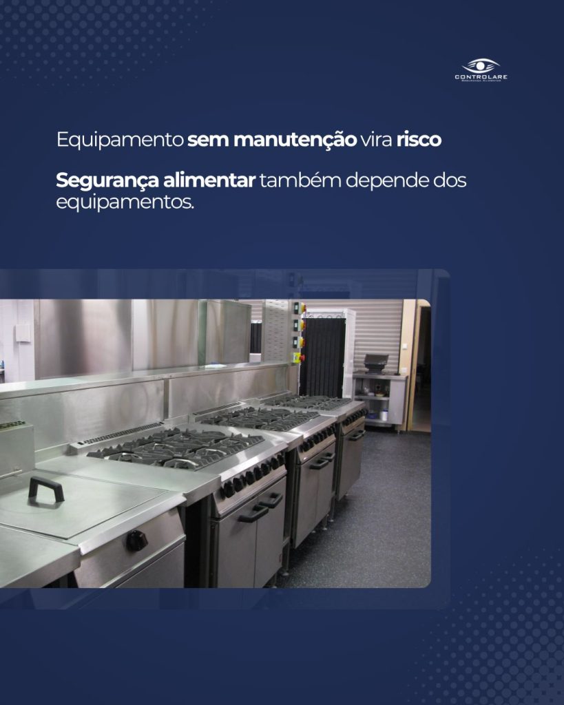 Equipamentos de cozinha industrial — manutenção preventiva e segurança dos alimentos